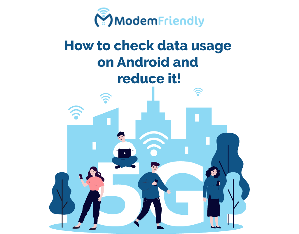 How To Check Data Usage On Android And Reduce It Modem Friendly